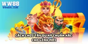 Cách chơi Tây Du Ký