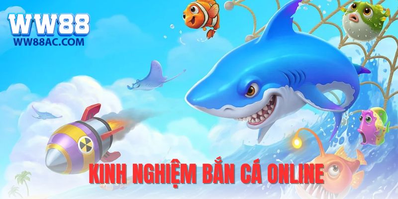 Kinh nghiệm săn cá trực tuyến đổi thưởng siêu hiệu quả