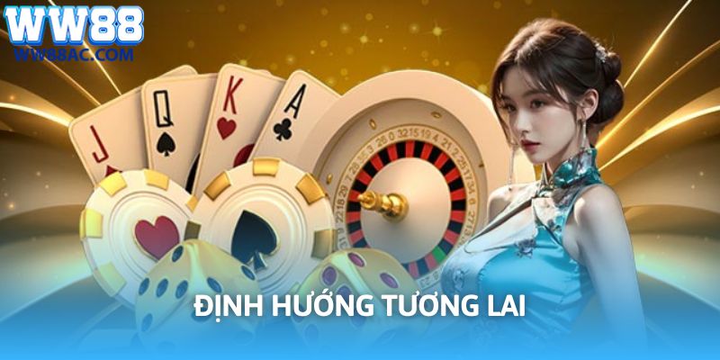 Nền tảng có định hướng rõ ràng cho tương lai