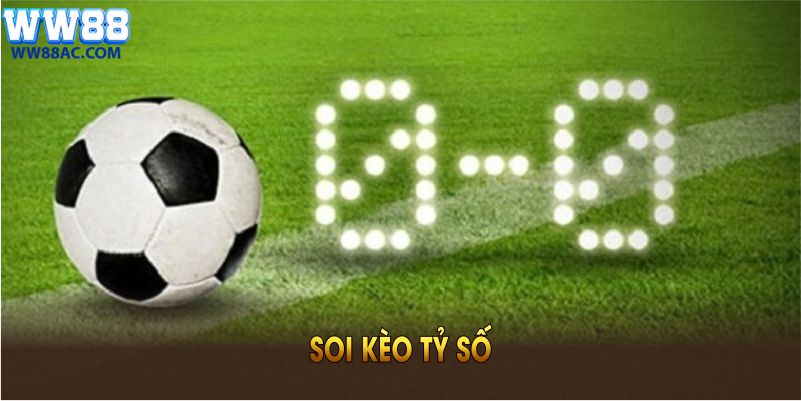 Soi kèo tỷ số